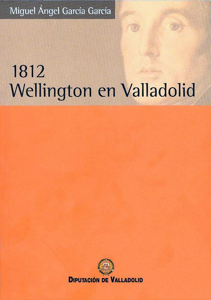  1812 WELINGTON EN VALLADOLID 